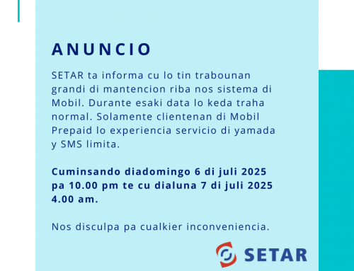 SETAR ta informa cu lo tin trabounan grandi di mantencion riba nos sistema di Mobil.